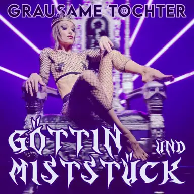 Göttin und Miststück