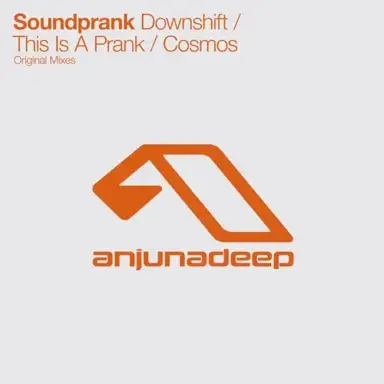 Downshift / This Is a Prank / Cosmos