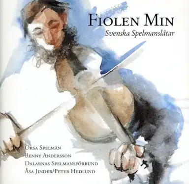 Fiolen min: Svenska spelmanslåtar