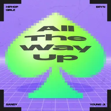 All The Way Up