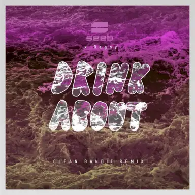 Drink About (Clean Bandit remix)