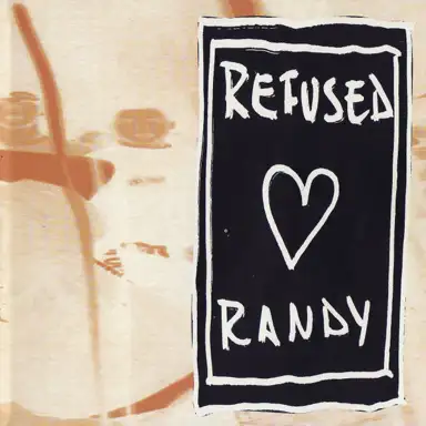 Refused Loves Randy