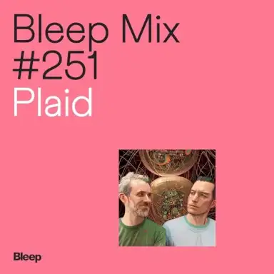 Bleep Mix #251: Plaid