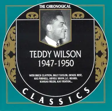 The Chronological Classics: Teddy Wilson 1947-1950
