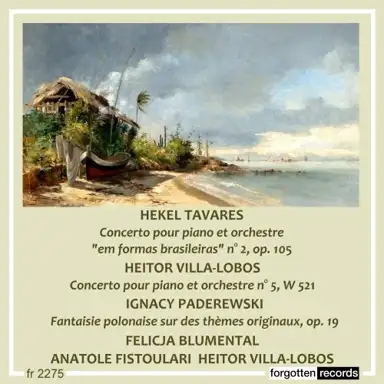 Hekel Tavares: Concerto pour piano et orchestre “em formas brasileiras” n° 2, op. 105 / Heitor Villa-Lobos: Concerto pour piano et orchestre n° 5, W 521 / Ignacy Paderewski: Fantaisie polonaise sur des thèmes originaux, op. 19