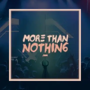 More Than Nothing