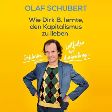 Wie Dirk B. lernte, den Kapitalismus zu lieben