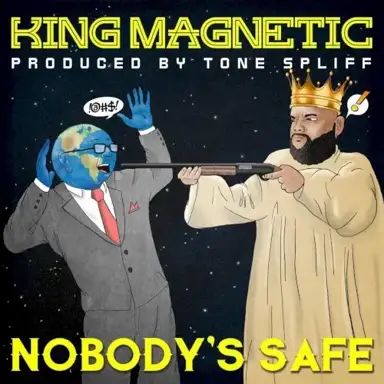King Magnetic - Nobody's Safe