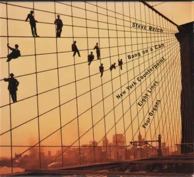 New York Counterpoint / Eight Lines / Four Organs