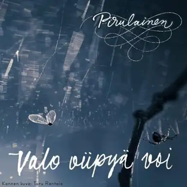 Valo viipyä voi