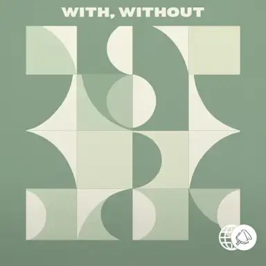 With, Without