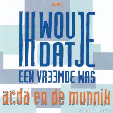 Ik wou dat je een vreemde was