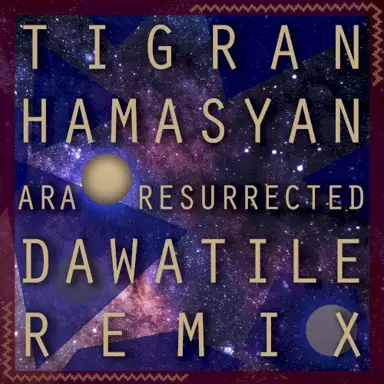 Ara Resurrected (Dawatile Remix)