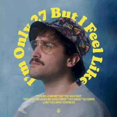 I’m Only 27 but I Feel Like