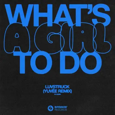 What's a Girl to Do (Yuvèe remix)