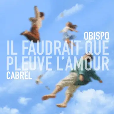Il faudrait que pleuve l’amour