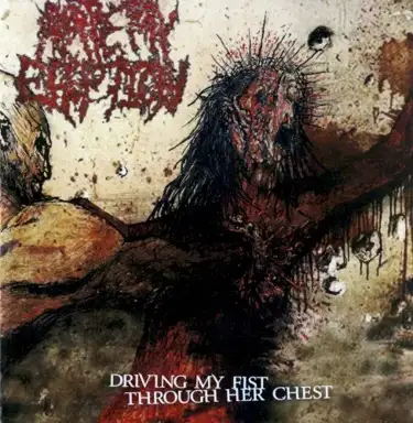 Driving My Fist Through Her Chest