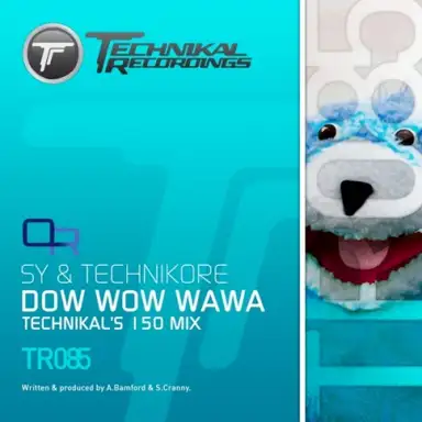 Dow Wow Wawa (Technikal's 150 Mix)
