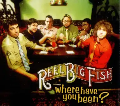 Where Have You Been?