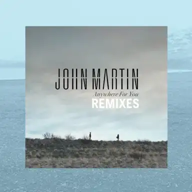 Anywhere for You (remixes)