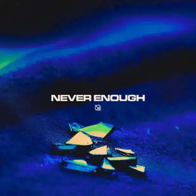 Never Enough