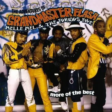 The Adventures of Grandmaster Flash, Melle Mel & The Furious Five: More of the Best