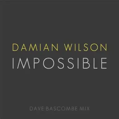 Impossible (Dave Bascombe mix)