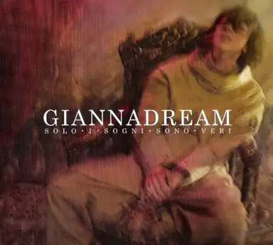 Giannadream: Solo i sogni sono veri