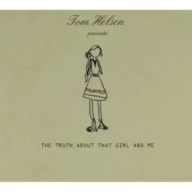 The Truth About That Girl And Me