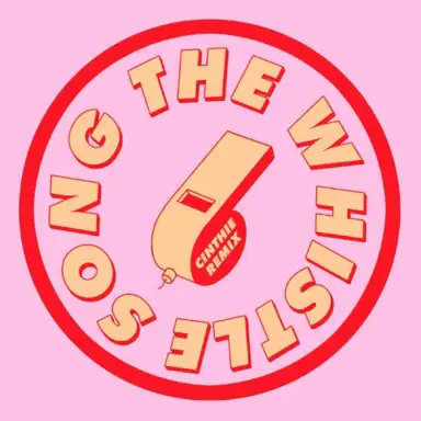 The Whistle Song (Cinthie Remix)