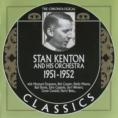 The Chronological Classics: Stan Kenton and His Orchestra 1951-1952