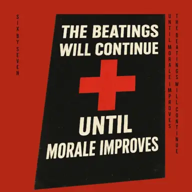 The Beatings Will Continue Until Morale Improves