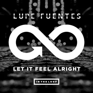 Let It Feel Alright