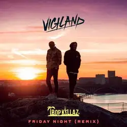Friday Night (Tropkillaz Remix)