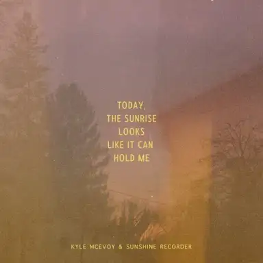 Today, the Sunrise Looks Like It Can Hold Me