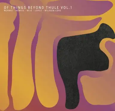 Of Things Beyond Thule, Vol. 1
