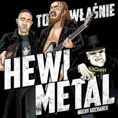 To właśnie Hewi Metal