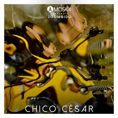 Moska Apresenta Zoombido: Chico César