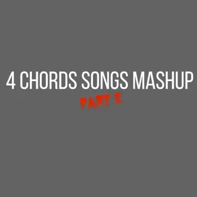 4 Chords Songs Mashup, Pt. 2