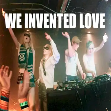 We Invented Love
