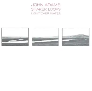 Shaker Loops / Light Over Water