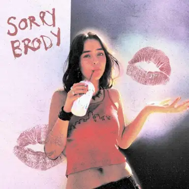 Sorry Brody