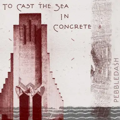 To Cast the Sea in Concrete