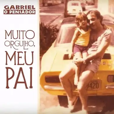 Muito Orgulho, Meu Pai