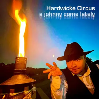 A Johnny Come Lately