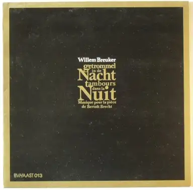 Getrommel in de nacht = tambours dans la nuit (Musique pour la pièce de Bertolt Brecht)