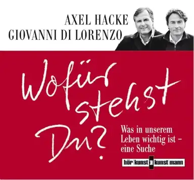 Wofür stehst Du? Was in unserem Leben wichtig ist - eine Suche