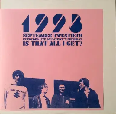 “Is That All I Get?”: Live September 20th, 1993