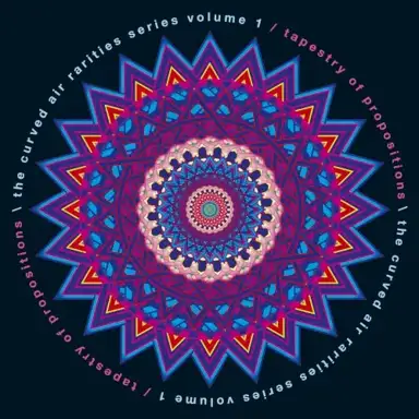 The Curved Air Rarities Series, Vol. 1: Tapestry of Propositions (Live)