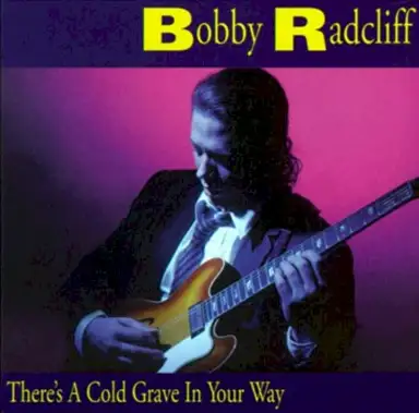 There's a Cold Grave in Your Way